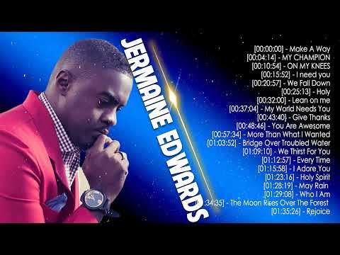 JERMAINE EDWARDS - Top Gospel Music Praise And Worship - JERMAINE EDWARDS Gospel Worship Songs 2023