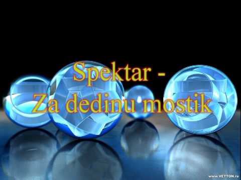 Spektar - Za dedinu mostik