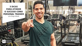 5 dicas para se tornar um Personal Trainer de Sucesso! - Com Diego Abade