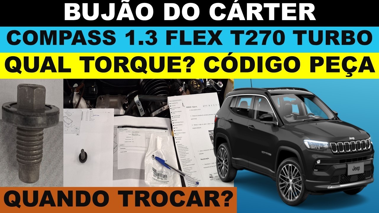 Qual torque bujão do cárter Jeep Compass flex turbo T270? Código bujão original, quando trocar?