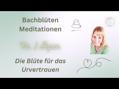 Bachblüte Nr. 2 Aspen - Die Blüte für das Urvertrauen