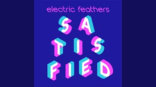 Electric Fthers - Satisfied video