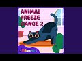 Animal Freeze Dance 2