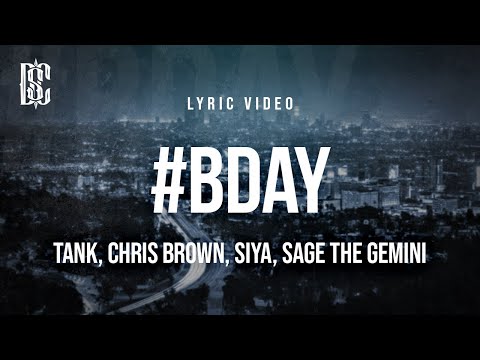 Tank feat. Chris Brown, Siya, Sage The Gemini - #Bday | Lyrics