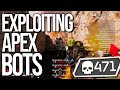 EXPLOITING BOT LOBBIES IN APEX LEGENDS - 471 KILLS IN 3 HOURS!