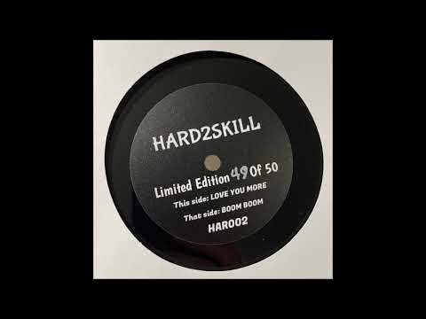 Hard2Skill - Love You More