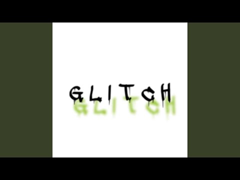 GLITCH
