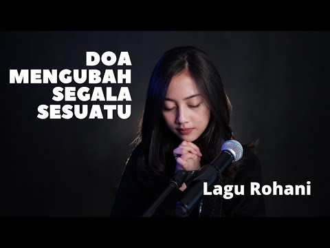 DOA MENGUBAH SEGALA SESUATU (LAGU ROHANI) - MICHELA THEA