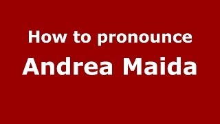 How to pronounce Andrea Maida