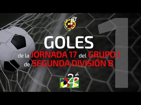 Goles Segunda B Grupo 1 Jornada 17 17/18