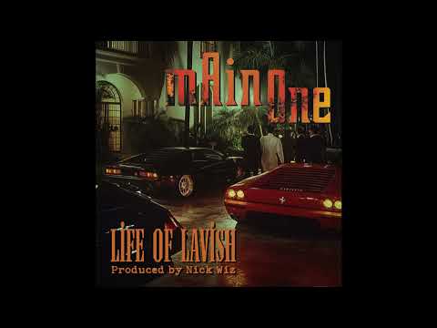 Main One - Life of Lavish (Produced by Nick Wiz)