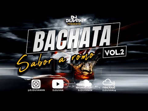 BACHATA MIX [VOL.2] DJ DUVAN - BACHATA SABOR A ROMO🥃😮‍💨