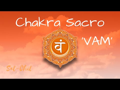 HEAL and UNBLOCK the SACRAL CHAKRA ☯ 'VAM' Chant to HARMONISE the Second Chakra – 417Hz