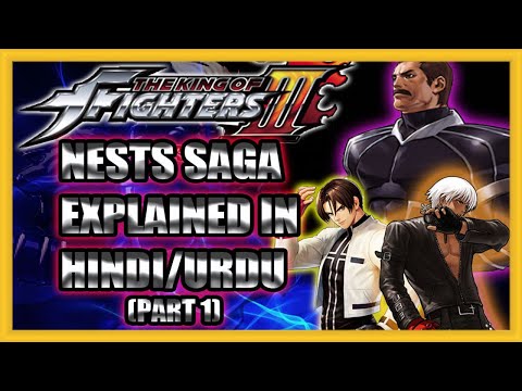 STORY OF THE KING OF FIGHTERS NESTS SAGA PART-1 IN HINDI/URDU