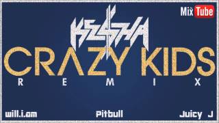 Crazy Kids (Extended Remix) - Ke$ha feat. will.i.am, Pitbull &amp; Juicy J