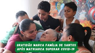 Gratidão marca Natal de família de Santos após matriarca superar a covid-19