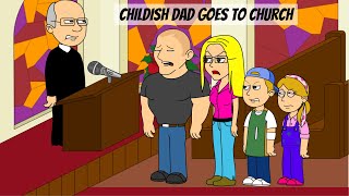 Childish Dad Goes To Church
