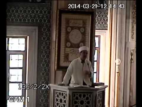 Fetullah Şen  Bayrampaşa Merkez Camii 21 03 2014 Cuma Vaazı