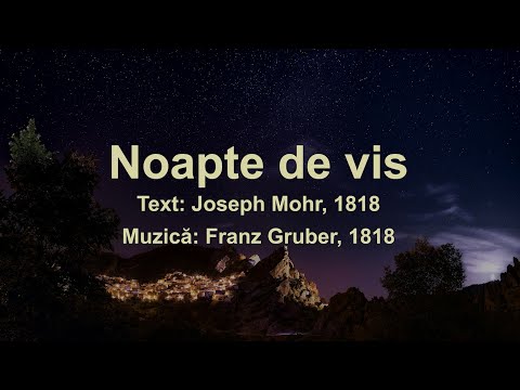 Noapte de vis - Stille Nacht, heilige Nacht - Joseph Mohr - Franz Gruber