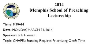 preview picture of video '8:30AM - CHAPEL: Standing Requires Prioritizing One's Time - Erik Harman'