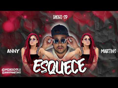 DIEGO SP FEAT. ANNY MARTINS - ESQUECE ( BREGA ROMÂNTICO )