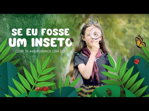 SE EU FOSSE UM INSETO - Clube de Aventureiros Gira Sol