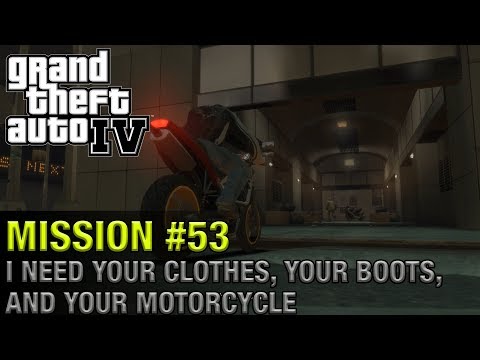 Grand Theft Auto IV - Mission #53 - I Need Your Clothes, Your Boots, And Your Motorcycle
