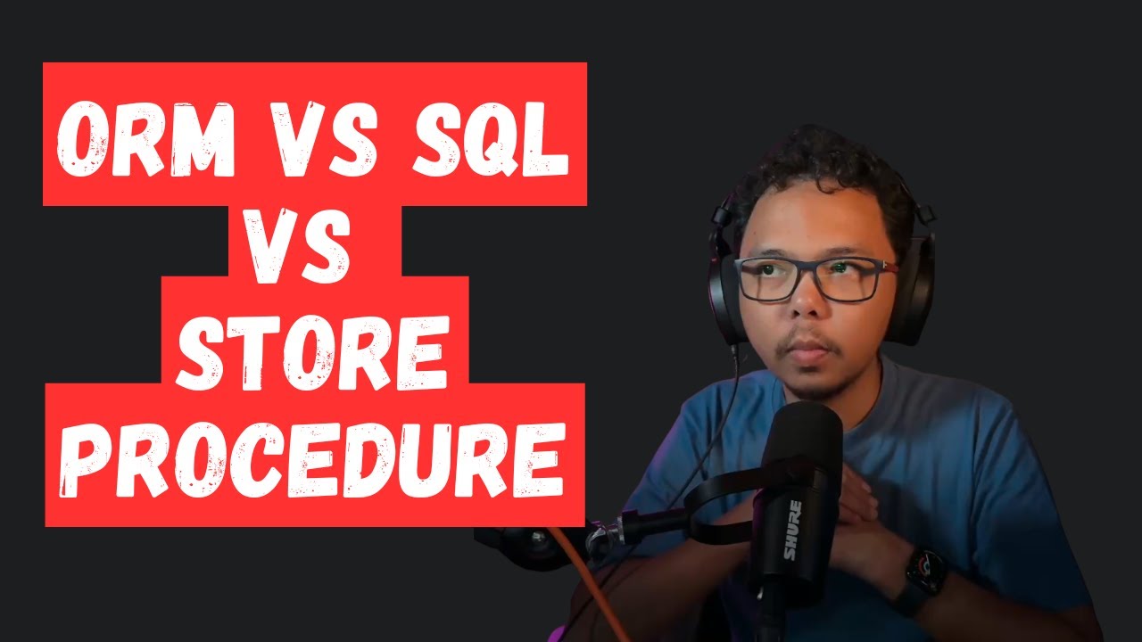 Store Procedure vs ORM vs SQL