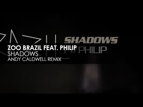 Zoo Brazil featuring Philip - Shadows (Andy Caldwell Remix)