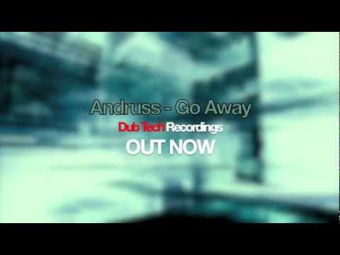 Andruss - Go Away [Dub Tech Recordings]