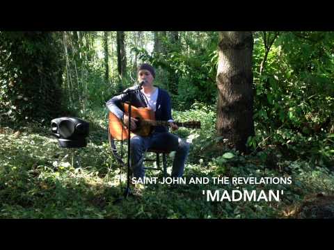 Saint John and the Revelations - 'Madman' (recorded in the forest)