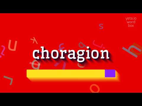 How to say "choragion"! (High Quality Voices)
