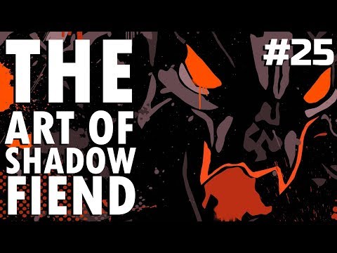 Dota 2 The Art of Shadow Fiend - EP. 25