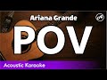 Ariana Grande - POV (SLOW karaoke acoustic)
