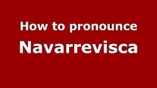 How to pronounce Navarrevisca