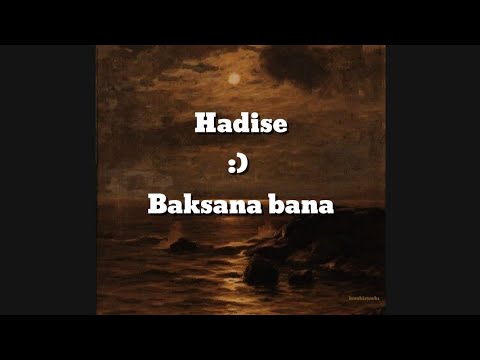 Hadise-Baksana bana #hadise