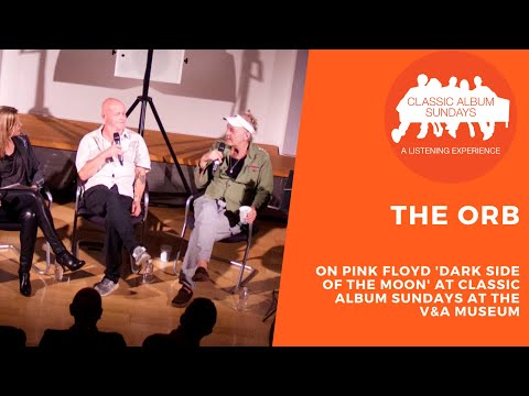 The Orb on Pink Floyd 'The Dark Side Of The Moon' at Classic Album Sundays at the V&A Museum