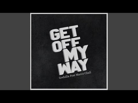 Get off My Way (feat. Marco Chali)
