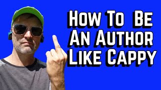 How to Be an Author Like Cappy