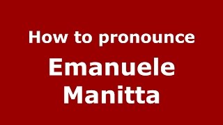 How to pronounce Emanuele Manitta