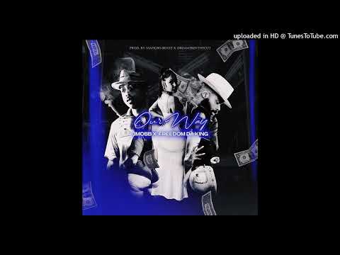 JMOBB X FREEDOM DA KING - OUR WAY Prod. Mafioso Beatz X Dreamerinthecut -