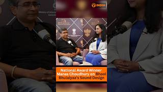 National Award Winner Manas Choudhury on Bhool Bhulaiyaa’s Sound Design