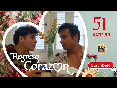REGRESO AL CORAZON | CAP -  51 | La Novela Cubana