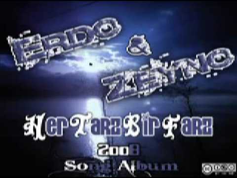 Erdo Feat Zeyno - Her Tarz Bir Farz 2008