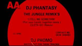 DJ Phantasy - Tell Me Somethin' (Put Your Hands Together Remix) [HQ] (2/2)