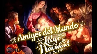 AMIGOS DEL MUNDO LLEGO NAVIDAD, Villancico 2018 HD