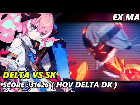 [EX MA] SK VS DELTA 31626 (HOV FTD DK) | Honkai Impact 3