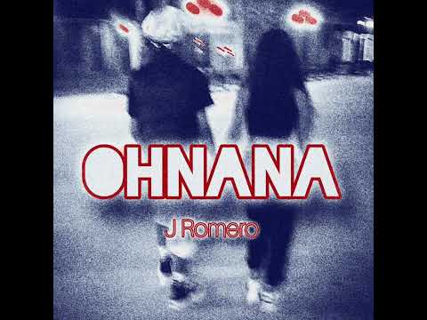 Ohnana - J Romero (Audio Official)