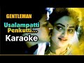 Usalampatti Pennkutti Song Karaoke With Swarnalatha For Male Singers Gentleman Movie