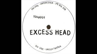Excess Head - Uncle's Frozen